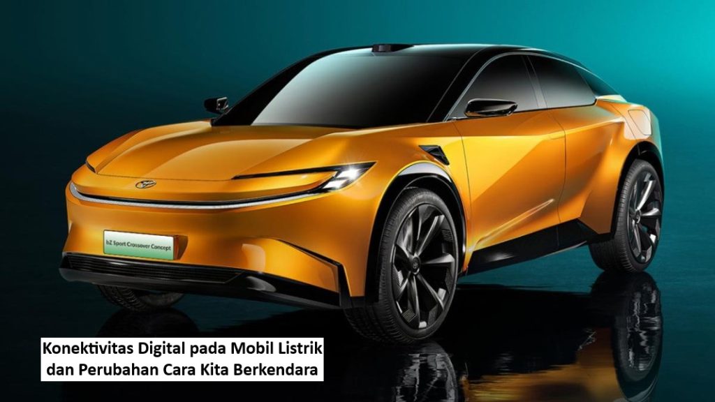 Konektivitas Digital pada Mobil Listrik dan Perubahan Cara Kita Berkendara
